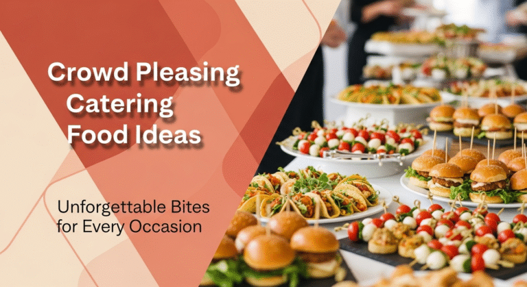 13 Crowd Pleasing Catering Food Ideas For Your Next Event 6 13 Crowd Pleasing Catering Food Ideas for Your Next Event