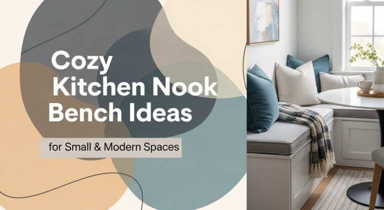 Cozy Kitchen Nook Bench Ideas for Small & Modern Spaces