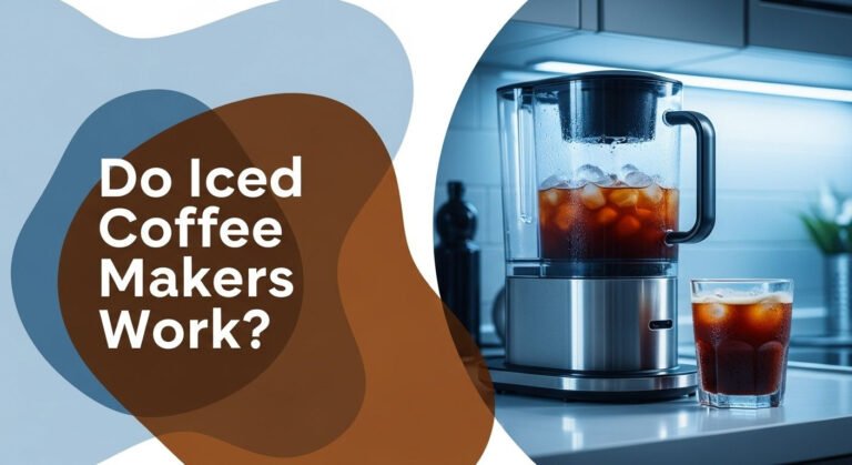 Do Iced Coffee Makers Work? 6 Do Iced Coffee Makers Work?