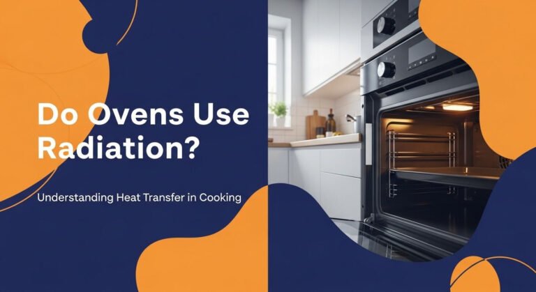 Do Ovens Use Radiation? Understanding Heat Transfer In Cooking 9 Do Ovens Use Radiation? Understanding Heat Transfer in Cooking