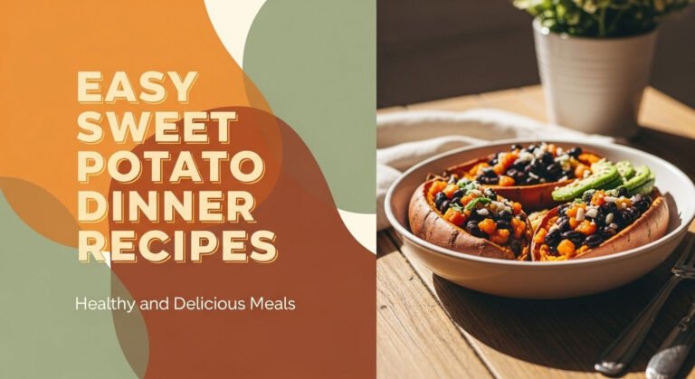 Easy Sweet Potato Dinner Recipes for Healthy and Delicious Meals