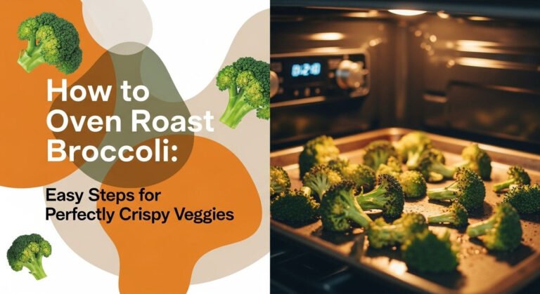 How To Oven Roast Broccoli: Easy Steps For Perfectly Crispy Veggies 6 How to Oven Roast Broccoli: Easy Steps for Perfectly Crispy Veggies