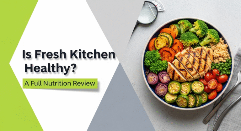 Is Fresh Kitchen Healthy? A Full Nutrition Review 3 Is Fresh Kitchen Healthy? A Full Nutrition Review