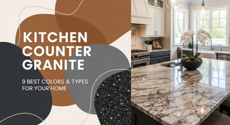 Kitchen Counter Granite: 9 Best Colors & Types for Your Home