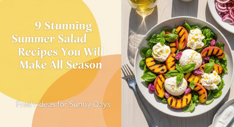 9 Stunning Summer Salad Recipes You Will Make All Season