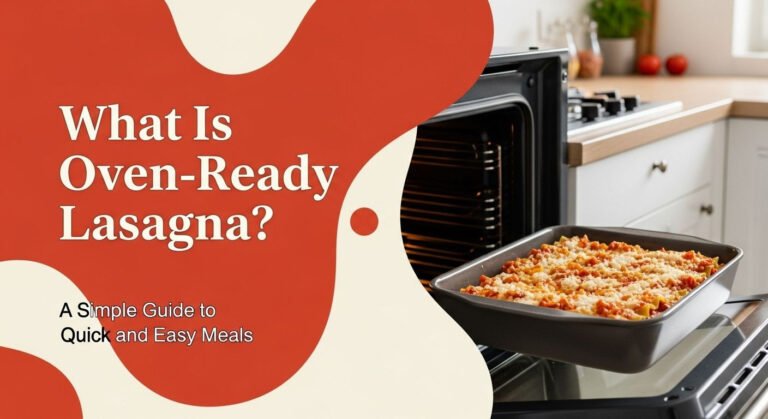 What Is Oven-Ready Lasagna? A Simple Guide To Quick And Easy Meals 7 What Is Oven-Ready Lasagna? A Simple Guide to Quick and Easy Meals