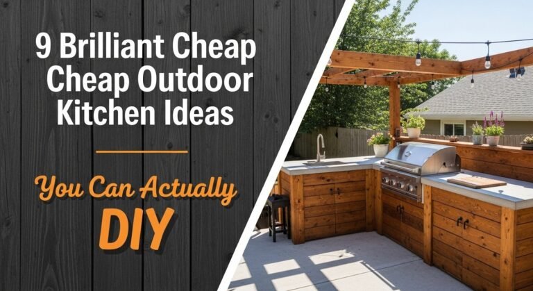 9 Brilliant Cheap Outdoor Kitchen Ideas You Can Actually DIY