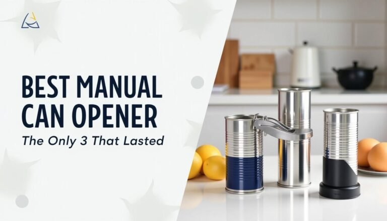 Best Manual Can Opener [year]: The Only 1 That Lasted