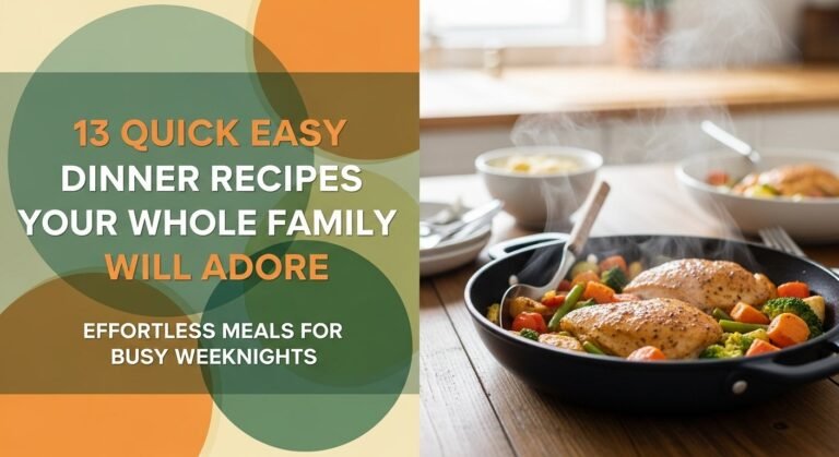 13 Quick Easy Dinner Recipes Your Whole Family Will Adore 7 13 Quick Easy Dinner Recipes Your Whole Family Will Adore