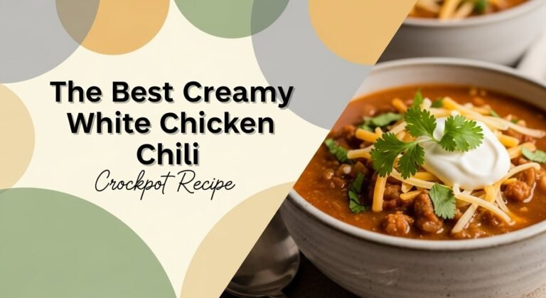 The Best Creamy White Chicken Chili Crockpot Recipe