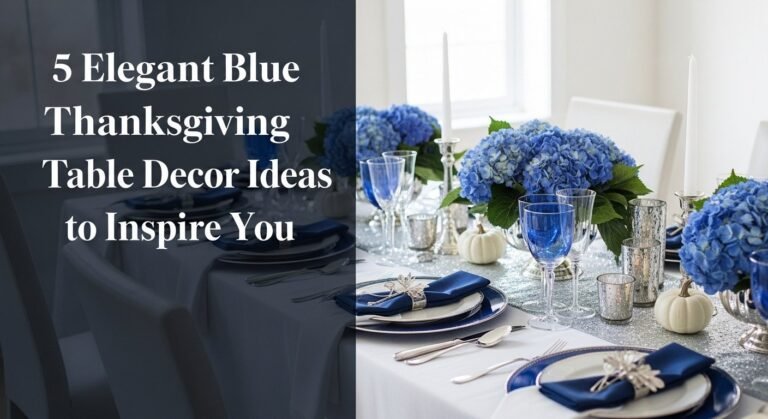 5 Elegant Blue Thanksgiving Table Decor Ideas to Inspire You