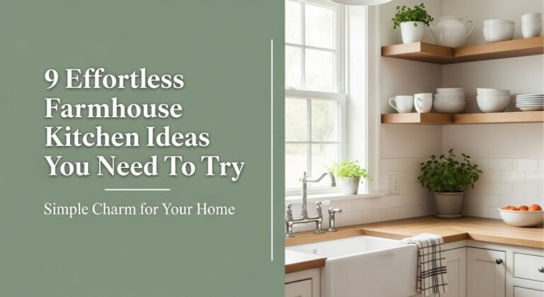 9 Effortless Farmhouse Kitchen Ideas You Need To Try