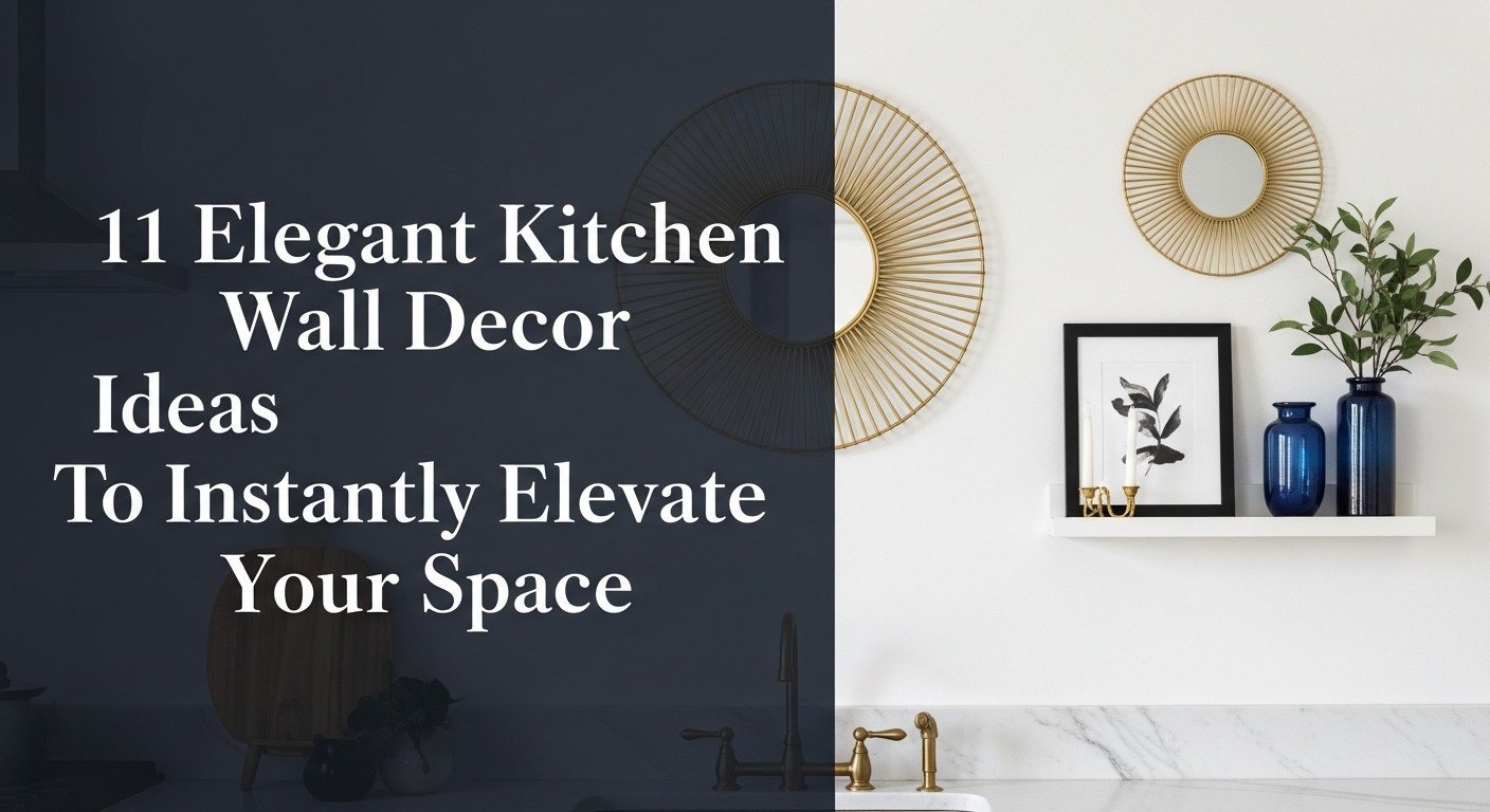 Picture Idea: 11 Elegant Kitchen Wall Decor Ideas To Instantly Elevate Your