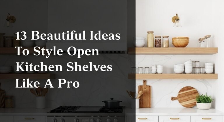 13 Beautiful Ideas To Style Open Kitchen Shelves Like A Pro [year]