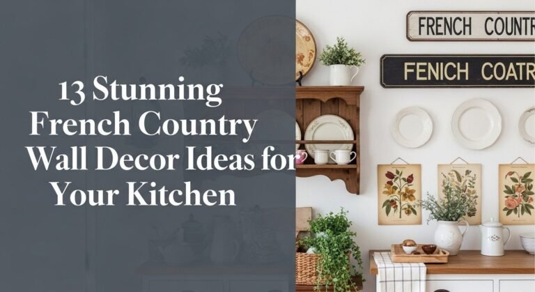 13 Stunning French Country Wall Decor Ideas for Your Kitchen