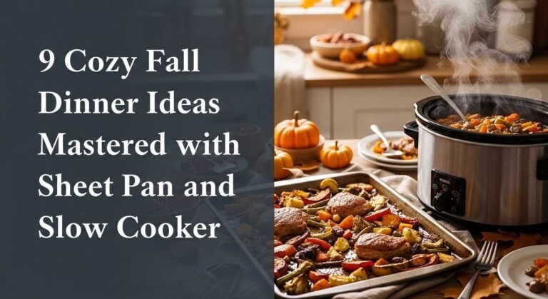 9 Cozy Fall Dinner Ideas Mastered With Sheet Pan And Slow Cooker 6 9 Cozy Fall Dinner Ideas Mastered with Sheet Pan and Slow Cooker