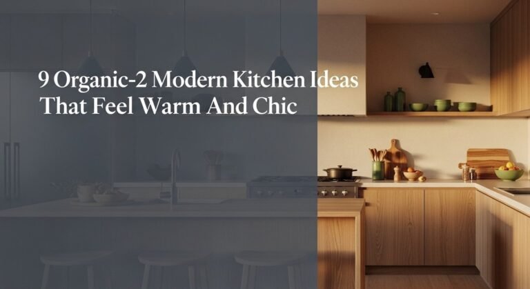 9 Organic Modern Kitchen Ideas That Feel Warm And Chic