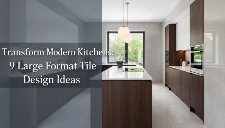 Transform Modern Kitchens: 9 Large Format Tile Design Ideas