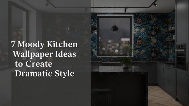 7 Moody Kitchen Wallpaper Ideas to Create Dramatic Style