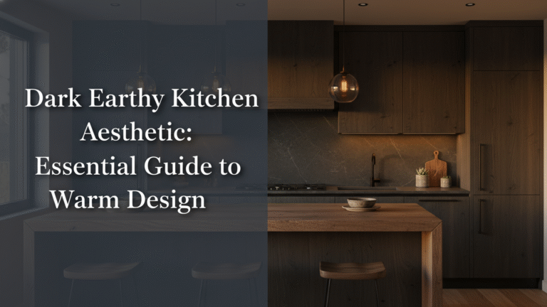 Dark Earthy Kitchen Aesthetic: Essential Guide to Warm Design [year]