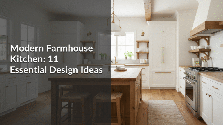 Modern Farmhouse Kitchen: 11 Essential Design Ideas for [year]