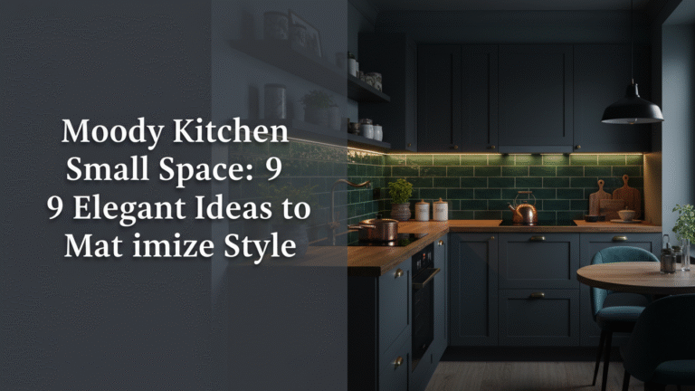 Moody Kitchen Small Space: 9 Elegant Ideas to Maximize Style