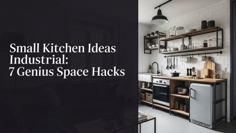 Small Kitchen Ideas Industrial: 7 Genius Space Hacks