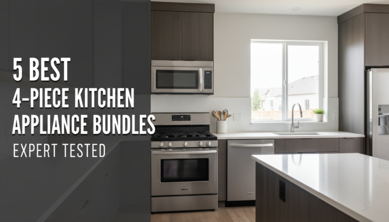 5 Best 4-Piece Kitchen Appliance Bundles: Expert Tested