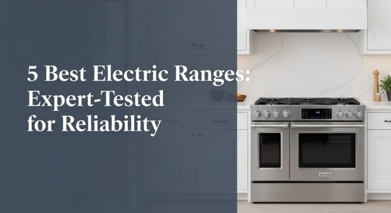 5 Best Electric Ranges: Expert-Tested for Reliability in [year]