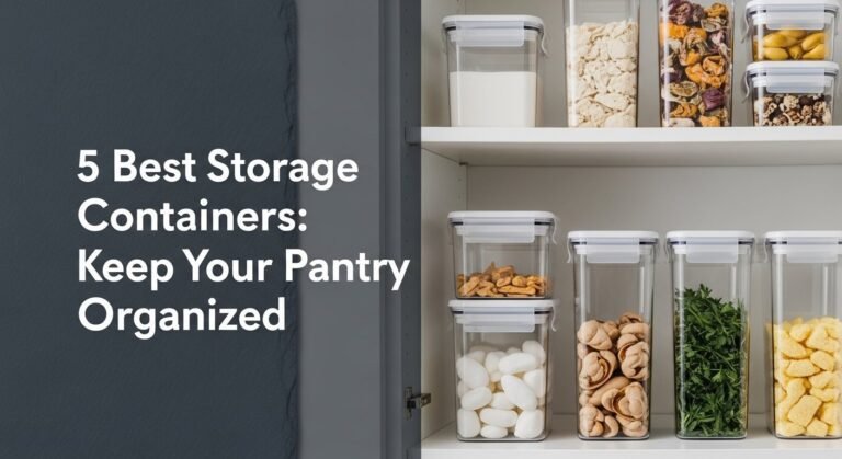 5 Best Food Storage Containers: Keep Your Pantry Organized [year]