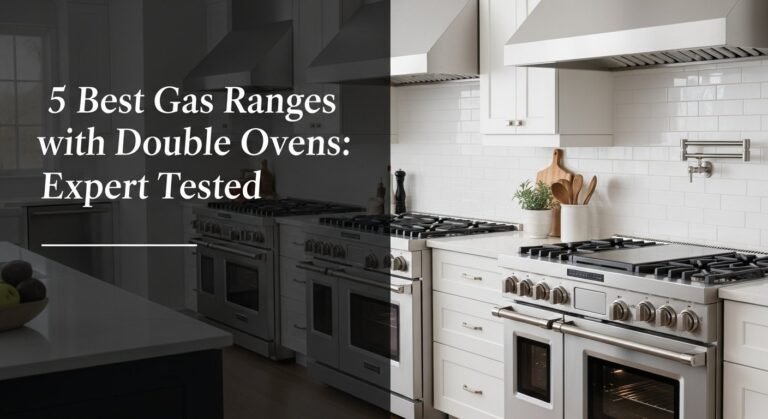 5 Best Gas Ranges with Double Ovens: Expert Tested [year]