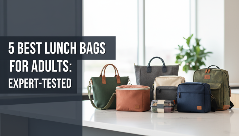 5 Best Lunch Bags for Adults: Expert-Tested in [year]