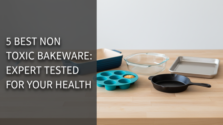 5 Best Non Toxic Bakeware: Expert Tested for Your Health