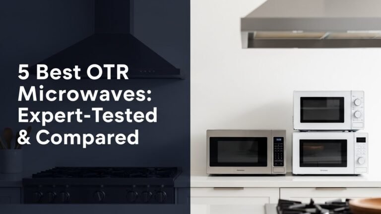 5 Best OTR Microwaves in [year]: Expert-Tested & Compared