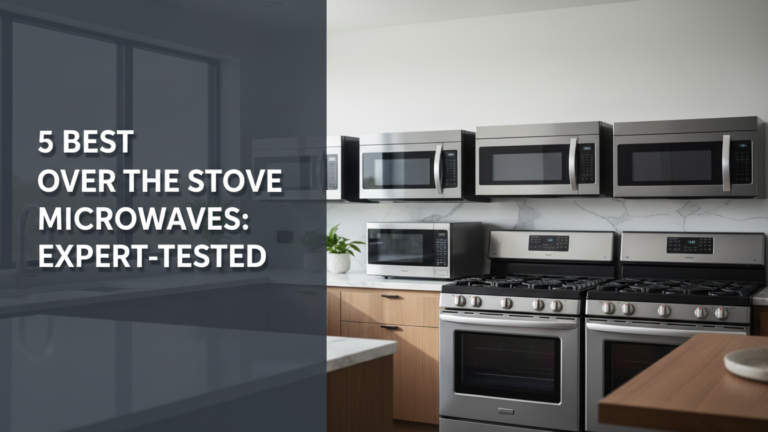 5 Best Over The Stove Microwaves: Expert-Tested in [year]