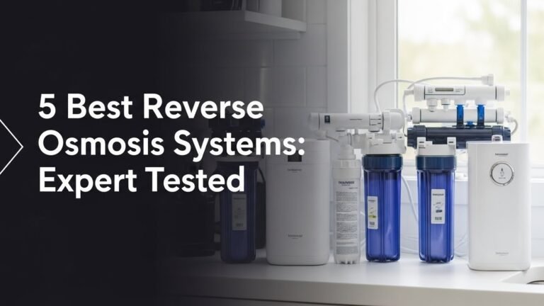 5 Best Reverse Osmosis Systems in [year]: Expert Tested