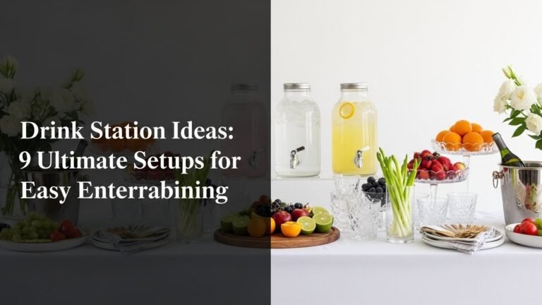 Drink Station Ideas: 9 Ultimate Setups for Easy Entertaining