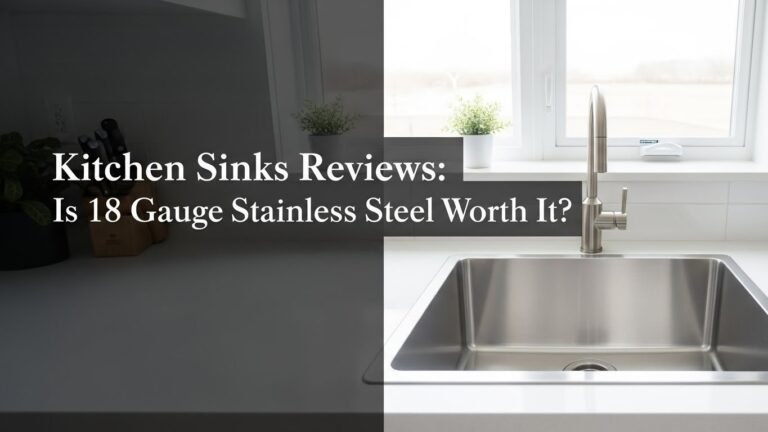 Kitchen Sinks Reviews: Is 18 Gauge Stainless Steel Worth It?