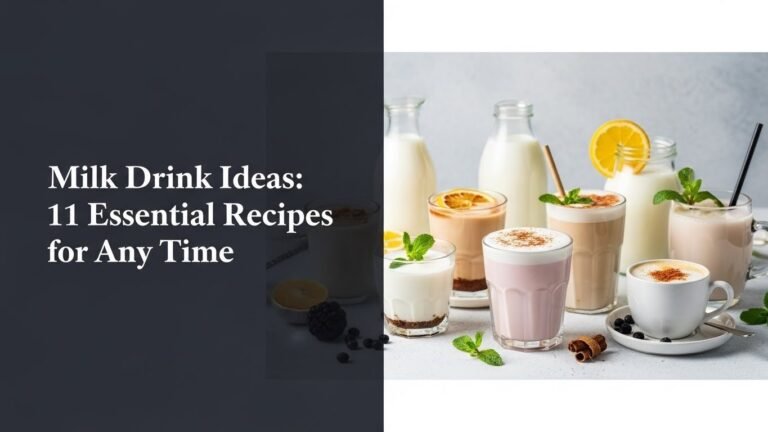 Milk Drink Ideas: 11 Essential Recipes for Any Time
