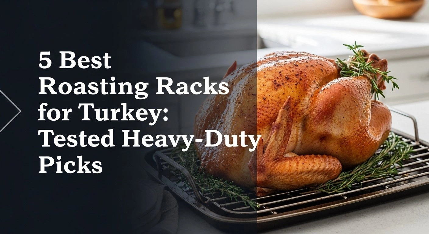 5 Best Roasting Racks For Turkey: Tested Heavy-Duty Picks